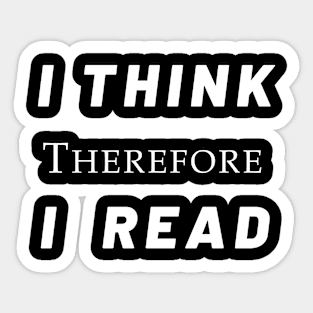 I Think Therefore I Read Sticker